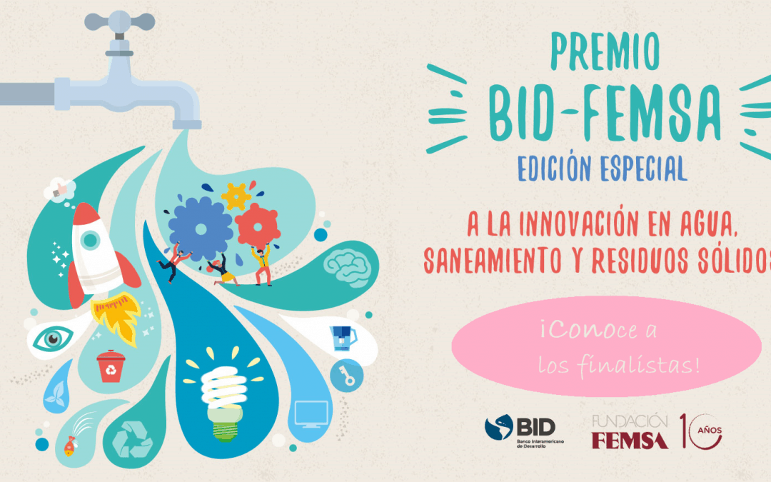 Finalistas del Premio BID FEMSA 2019: las mejores innovaciones en agua y saneamiento están aquí