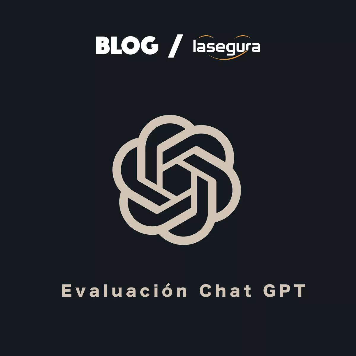 ¿Qué es Chat GPT? ¿Qué dice Chat GPT de LA SEGURA EC?